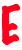 E